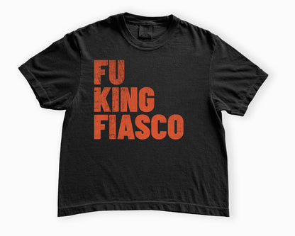 FU King Fiasco | Anti-Trump Political Shirt - Boxy Fit