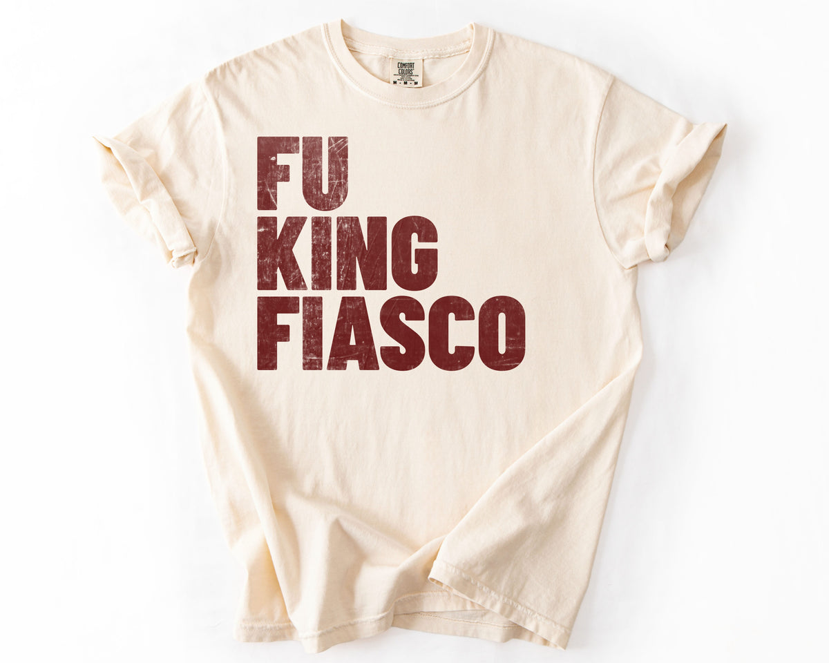 Fu King Fiasco | Anti-Trump Political Shirt