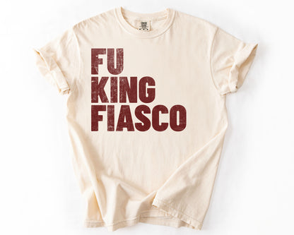 Fu King Fiasco | Anti-Trump Political Shirt