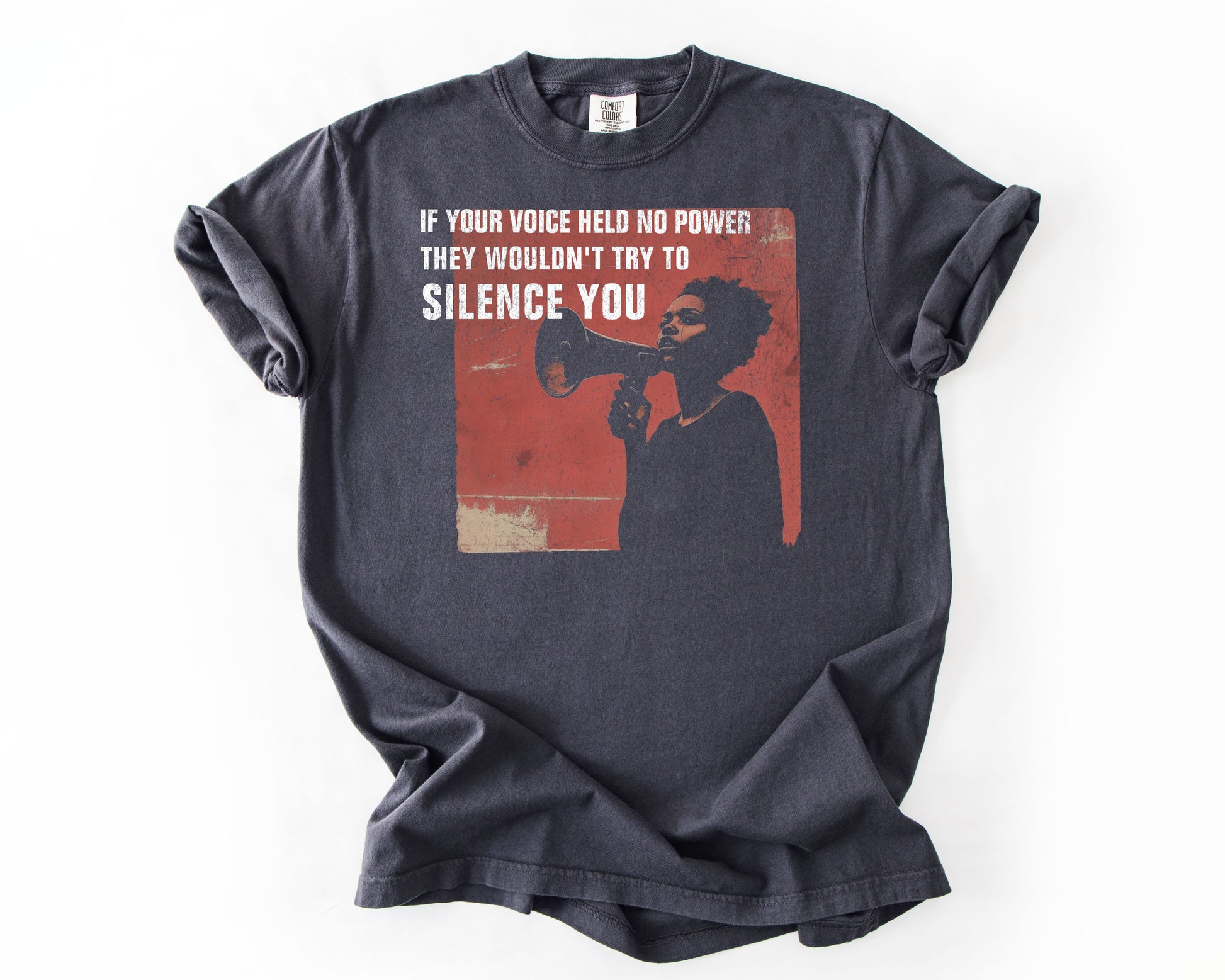 Graphite t-shirt with If Your Voice Held No Power graphic – human rights shirt