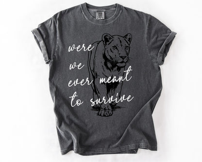 Were We Ever Meant To Survive | Vintage Human Rights Graphic Tee